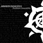 ARKHON INFAUSTUS - Perdition insanabilis