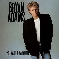 ADAMS BRYAN - You want it,you got it