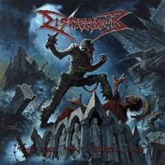 DISMEMBER - God that never was