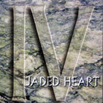 JADED HEART - IV