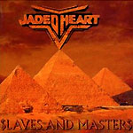 JADED HEART - Slaves and masters