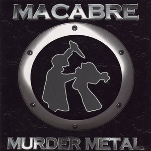 MACABRE - Murder metal