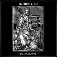 MACHINE HEAD - Blackening
