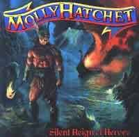 MOLLY HATCHET - Silent reign of heroes