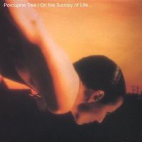 PORCUPINE TREE - On the sunday of life