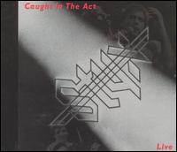 STYX - Caught in the act -live