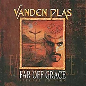 VANDEN PLAS - Far off grace  - special e