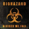 BIOHAZARD - Divided we fall