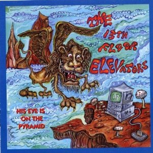 13TH FLOOR ELEVATORS - His eye is on the