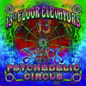13TH FLOOR ELEVATORS - The psychedelic circus