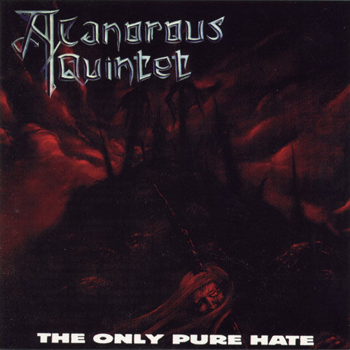 A CANOROUS QUINTET - The only pure hate