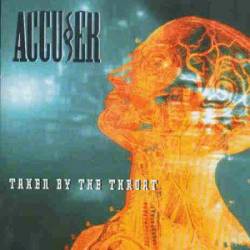 ACCUSER - Taken by the throat