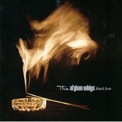 AFGHAN WHIGS - Black love