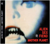 ALIEN SEX FIEND - Another planet