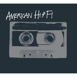 AMERICAN HI-FI - American Hi-Fi