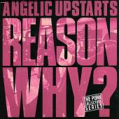 ANGELIC UPSTARTS - Reason why