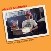 ANGRY SAMOANS - Yesterday started tomorr