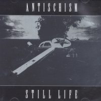 ANTISCHISM - Still life
