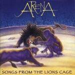 ARENA - Songs from the lions cage