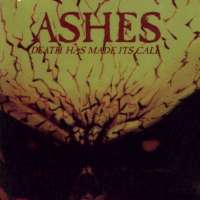 ASHES - Death has made its call