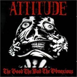ATTITUDE - The good,The bad,The obnoxiou