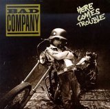 BAD COMPANY - Here comes trouble