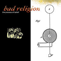 BAD RELIGION - The process of belief