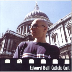 BALL EDWARD - Catholic guilt