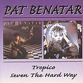 BENATAR PAT - Tropico/Seven the hard way