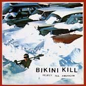 BIKINI KILL - Reject all american