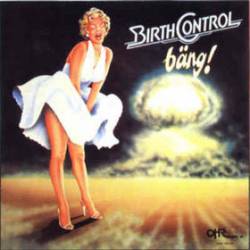 BIRTH CONTROL - Bang