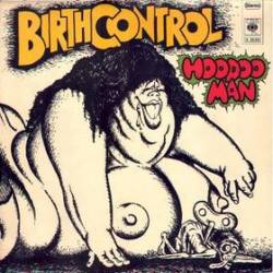 BIRTH CONTROL - Hoodoo man