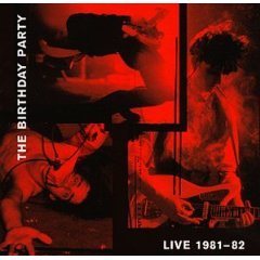 BIRTHDAY PARTY - Live 1981-82