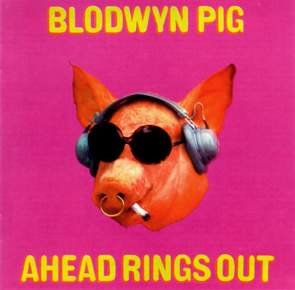 BLODWYN PIG - Ahead rings out