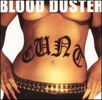 BLOOD DUSTER - Cunt