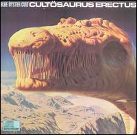 BLUE OYSTER CULT - Cultosaurus erectus