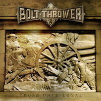 BOLT THROWER - Those once loyal - digi