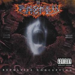 BROKEN HOPE - Repulsive conception/Loath