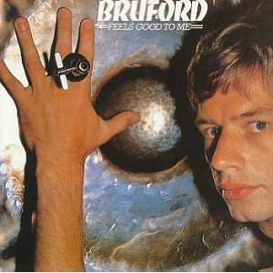 BRUFORD BILL - Feels good to me