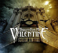 BULLET FOR MY VALENTINE - Scream aim fir