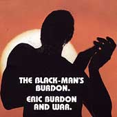 BURDON ERIC AND WAR - The black mans Bur