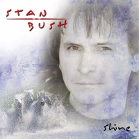 BUSH STAN - Shine