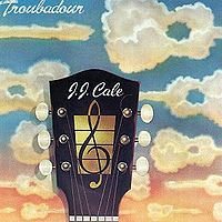 CALE J.J. - Troubadour