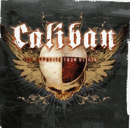 CALIBAN - The opposite from within