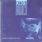 CANCER BARRACK - Walking through the can
