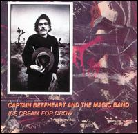 CAPTAIN BEEFHEART - Ice cream for crow