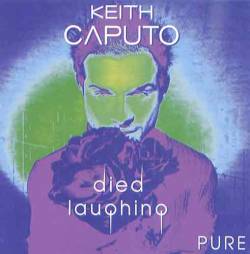 CAPUTO KEITH - Died laughing pure