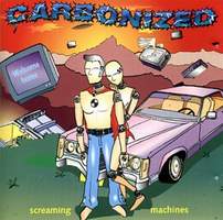 CARBONIZED - Screaming machines