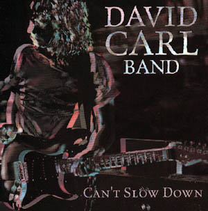 CARL DAVID BAND - Cant slow down