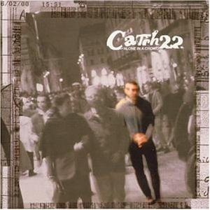 CATCH 22 - Alone in the crowd